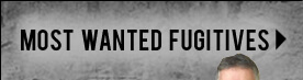 Most Wanted Fugitives